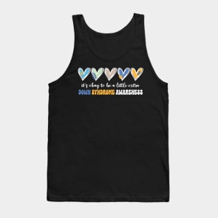 Its Okay To Be A Little Extra Chromosome Down Syndrome Awareness Gift For men Women Tank Top